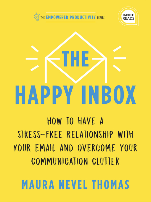 Title details for The Happy Inbox by Maura Thomas - Available